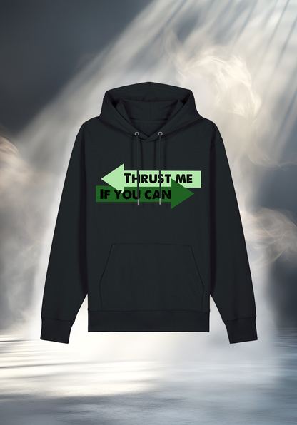 Hoodie - THRUST ME IF YOU CAN