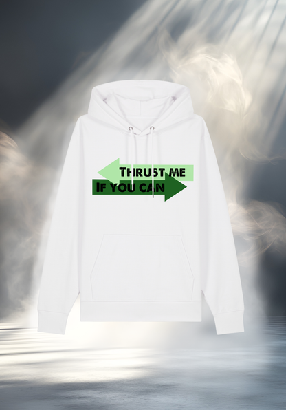 Hoodie - THRUST ME IF YOU CAN