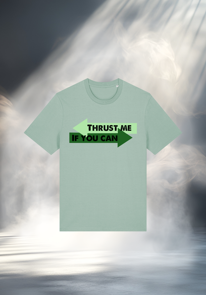 T-Shirt - THRUST ME IF YOU CAN
