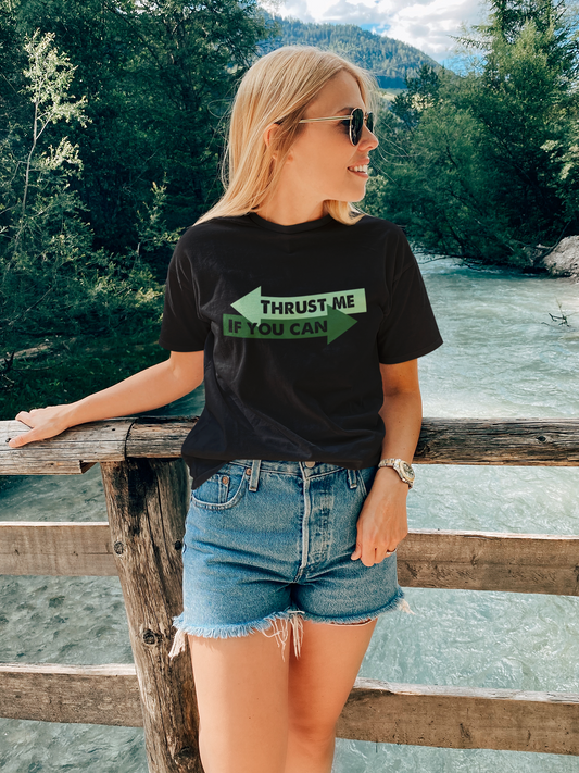 T-Shirt - THRUST ME IF YOU CAN